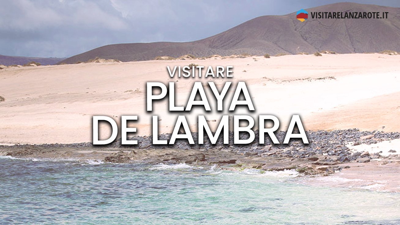 Playa de Lambra, Lanzarote | Spiaggia dell'isola di Lanzarote