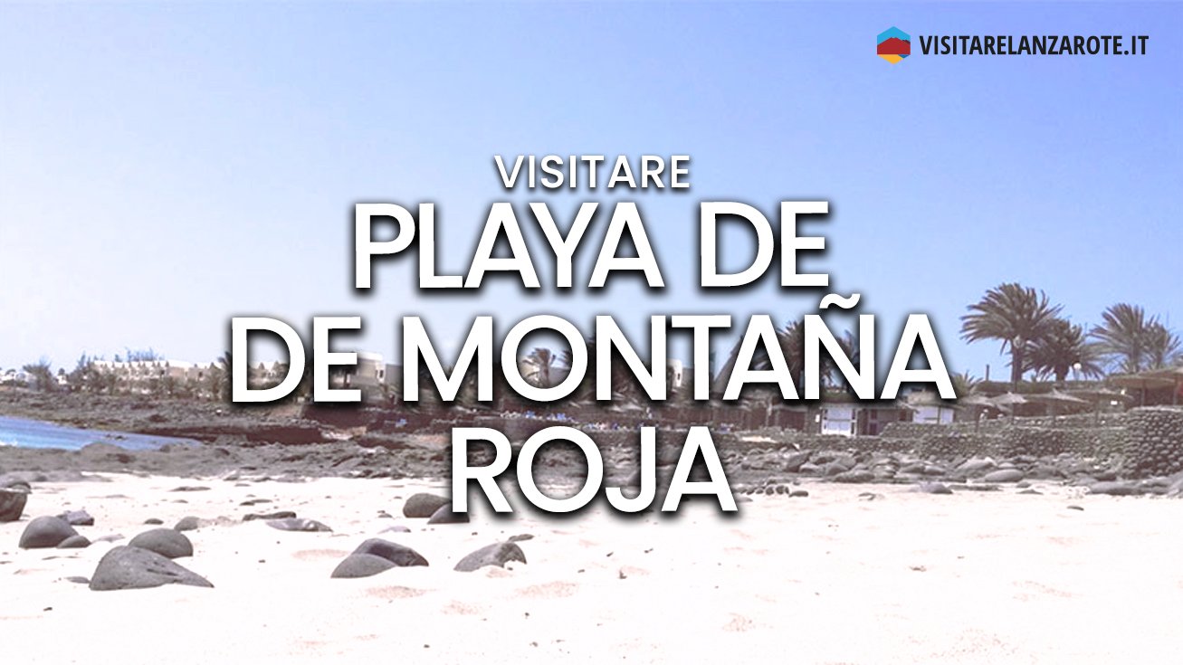 Playa de la Montaña Roja, Yaiza | Spiaggia dell'isola di Lanzarote