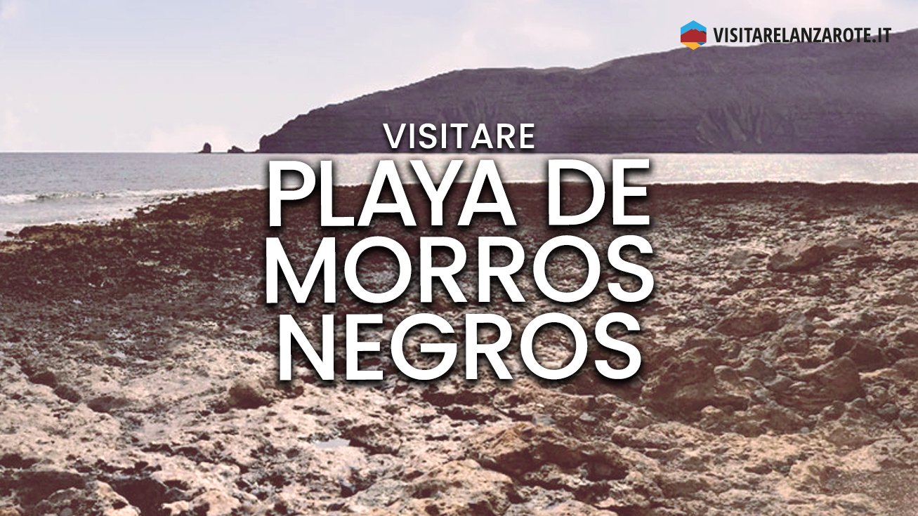 Playa de Morros Negros, Lanzarote | Spiaggia dell'isola de La Graciosa