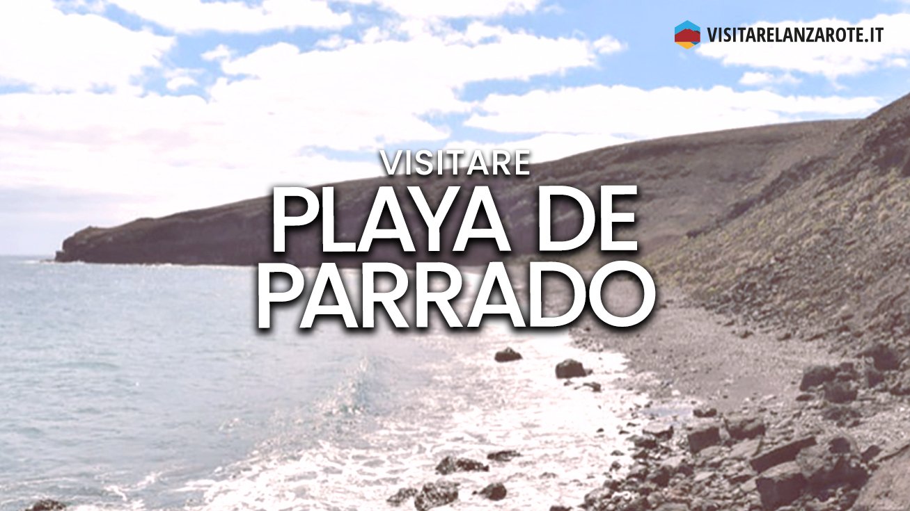 Playa de Parrado, Yaiza | Spiagge dell'isola di Lanzarote