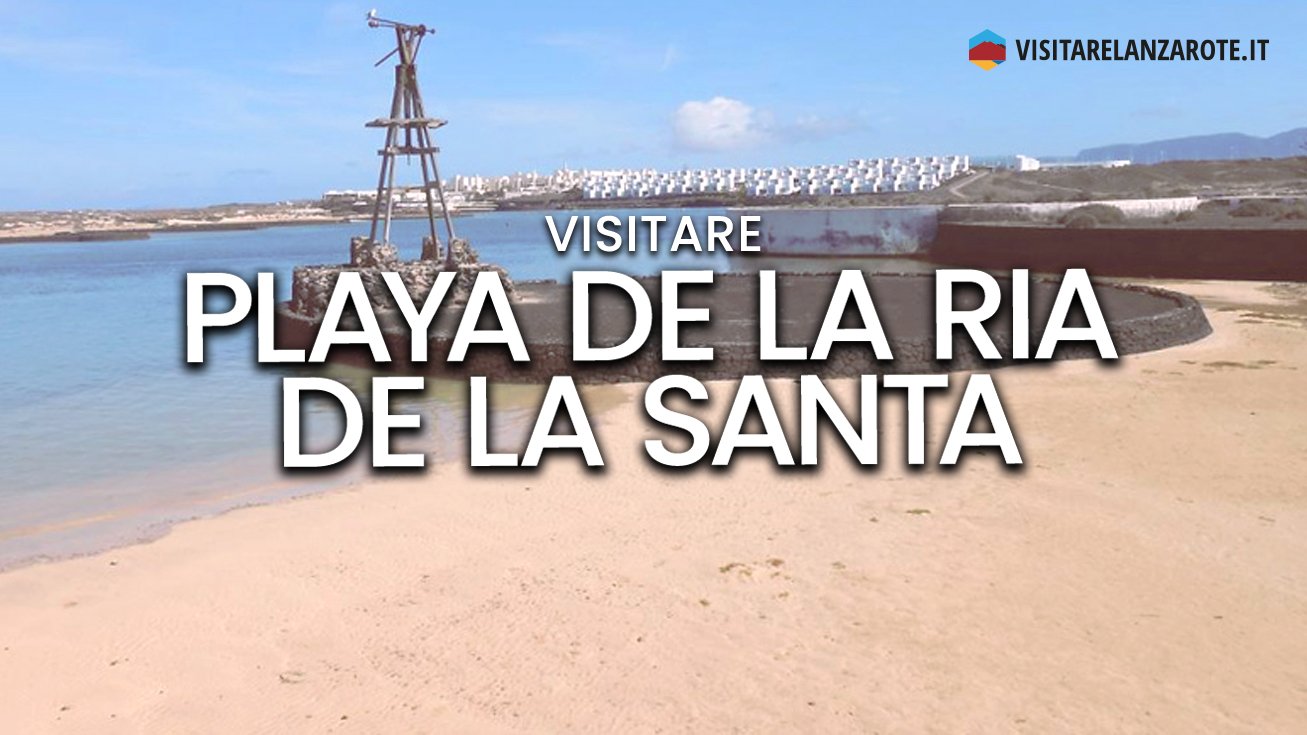 Playa de La Ria de La Santa, Tinajo | Spiaggia dell'isola di Lanzarote