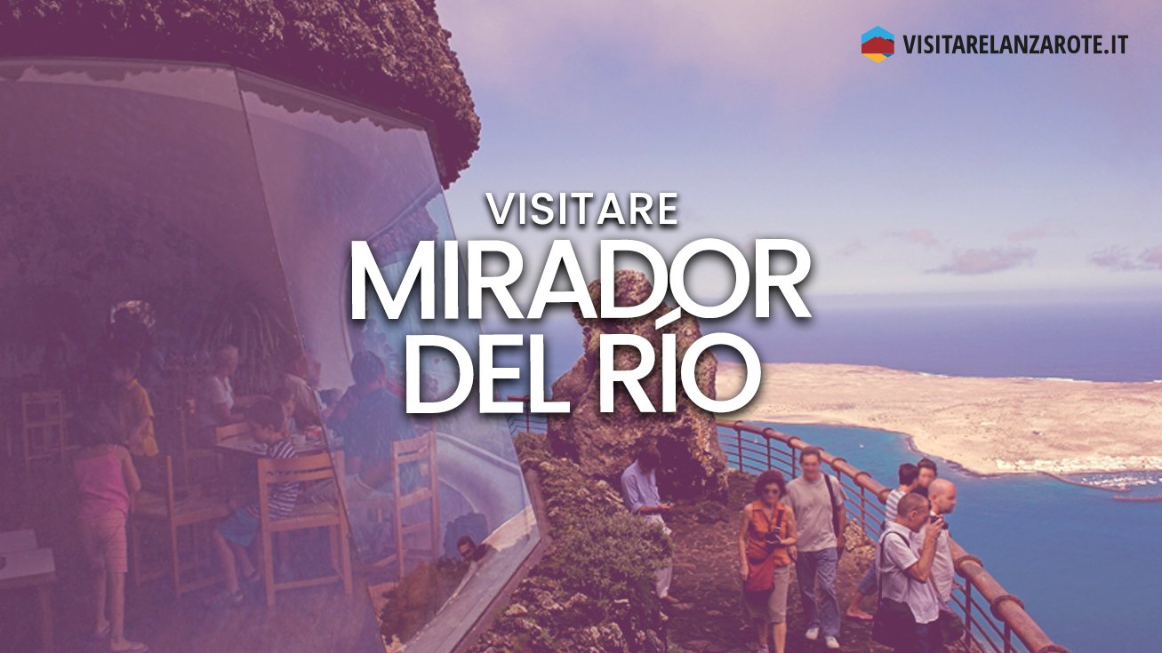 Mirador del Río, una panoramica speciale dal Risco di Famara