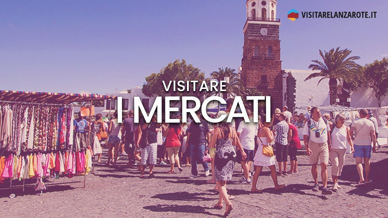 Mercati di Lanzarote: dove e quando | Visitare Lanzarote