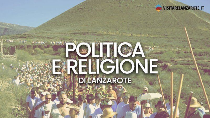 Politica e Religione dell'isola di Lanzarote | Visitare Lanzarote