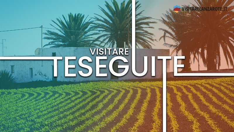 Teseguite, il villaggio ai piedi del Guanapay | Visitare Lanzarote