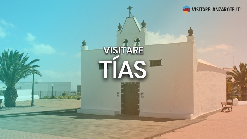 Tías, una bella cittadina in espansione | Visitare Lanzarote