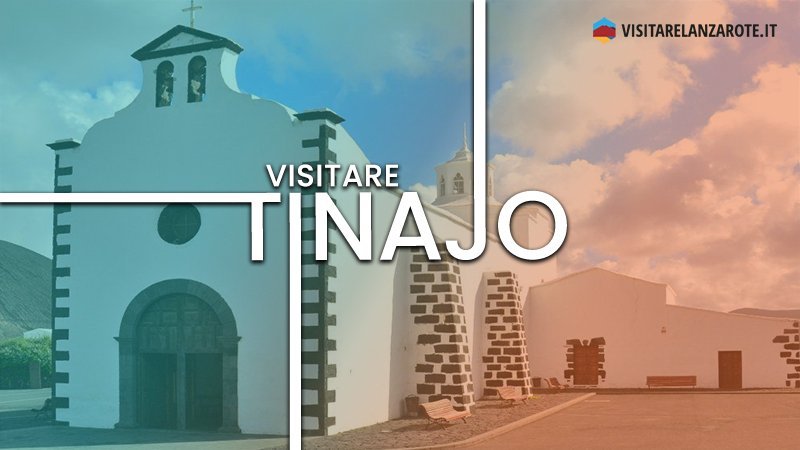 Tinajo, un centro agricolo alle porte del Timanfaya | Visitare Lanzarote