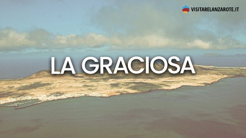 La Graciosa, un piccolo paradiso selvaggio | Visitare Lanzarote