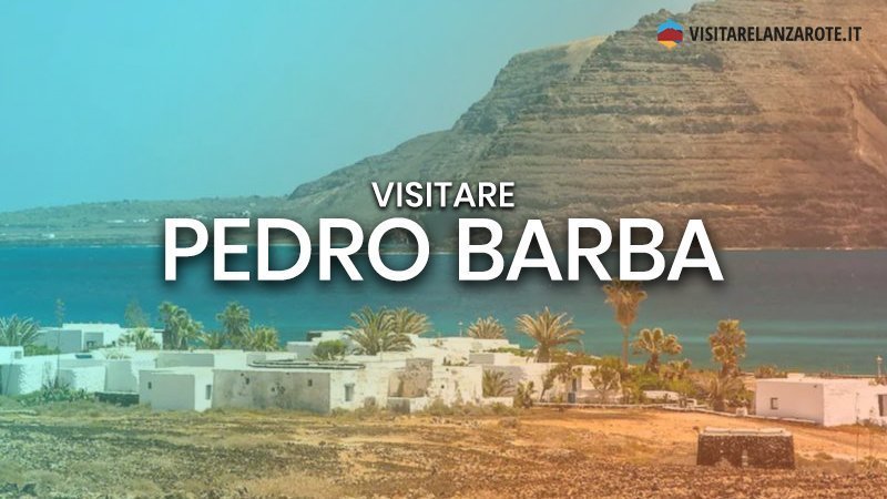 Pedro Barba, un villaggio esclusivo a La Graciosa | Visitare Lanzarote