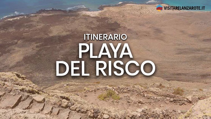 Itinerario Risco de Famara – Playa del Risco | Visitare Lanzarote
