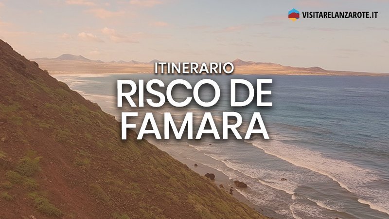 Itinerario Risco de Famara – Escursione sul Risco | Visitare Lanzarote