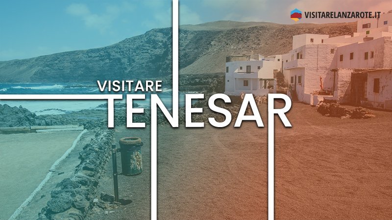 Tenesar, il villaggio perduto di Lanzarote | Visitare Lanzarote