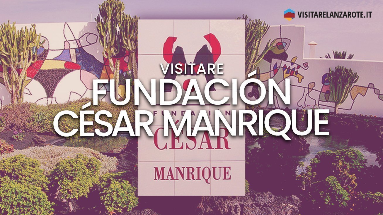 Fundación César Manrique | Visitare Lanzarote
