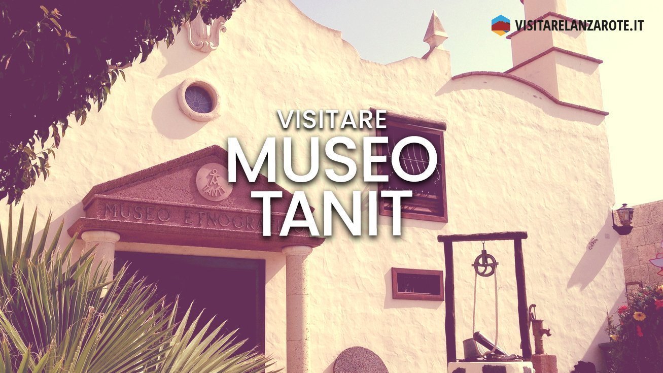 Museo Tanit, un salto nel passato di Lanzarote | Visitare Lanzarote