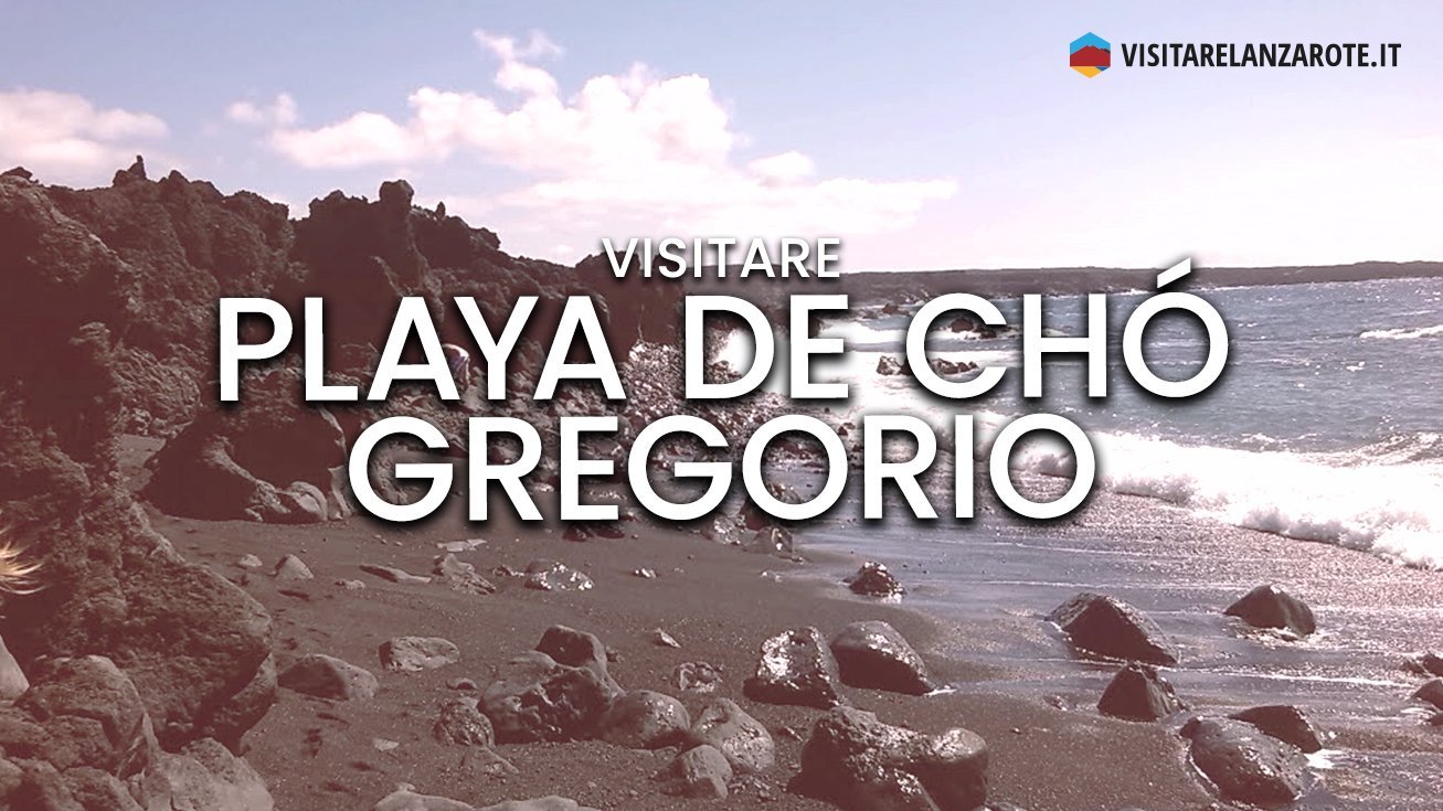 Playa de Chó Gregorio, una spiaggia isolata nel Timanfaya