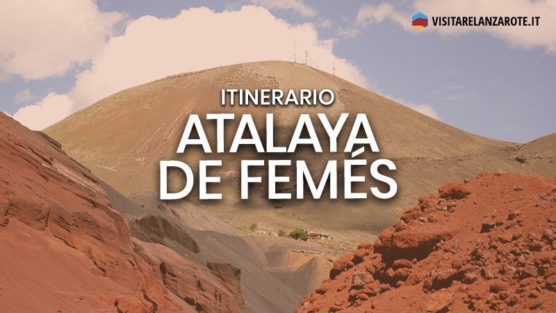 Atalaya de Femés, iter per la seconda vetta | Visitare Lanzarote