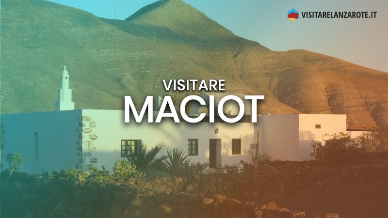 Maciot, il villaggio della pozzolana | Visitare Lanzarote