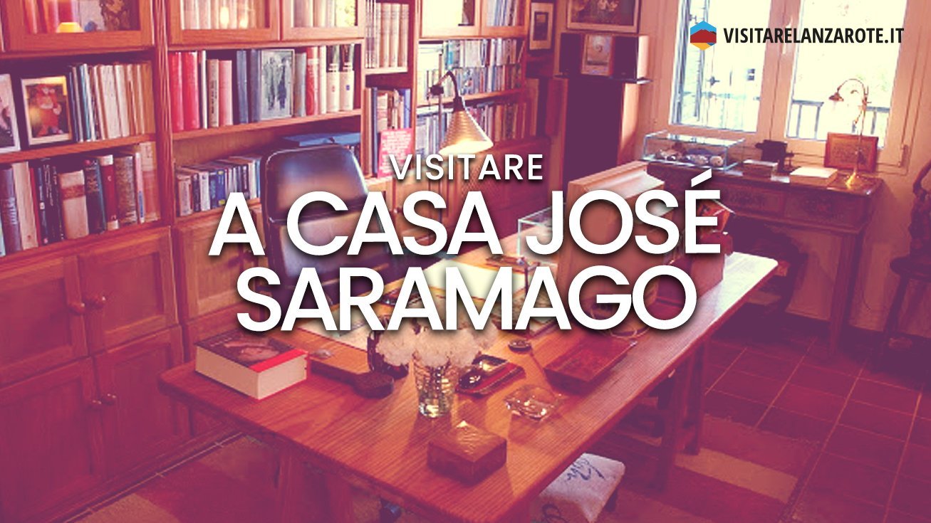 A Casa José Saramago, dove visse un Premio Nobel | Visitare Lanzarote