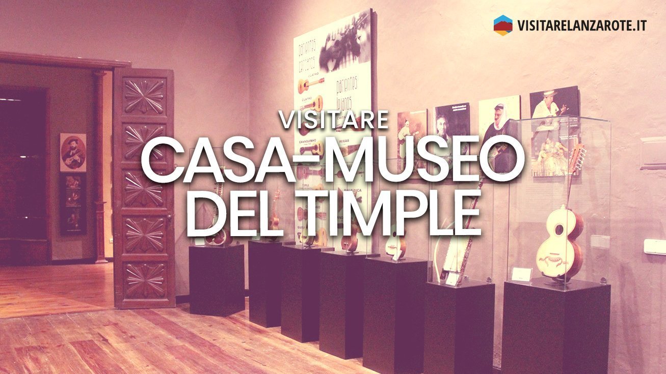 Casa-Museo del Timple, un tuffo nel passato musicale di Lanzarote | Visitare Lanzarote