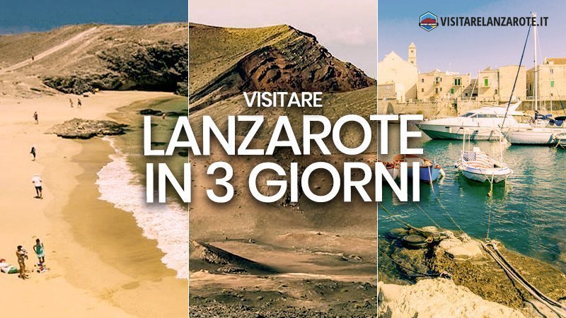3 giorni a Lanzarote: cosa fare? | Visitare Lanzarote