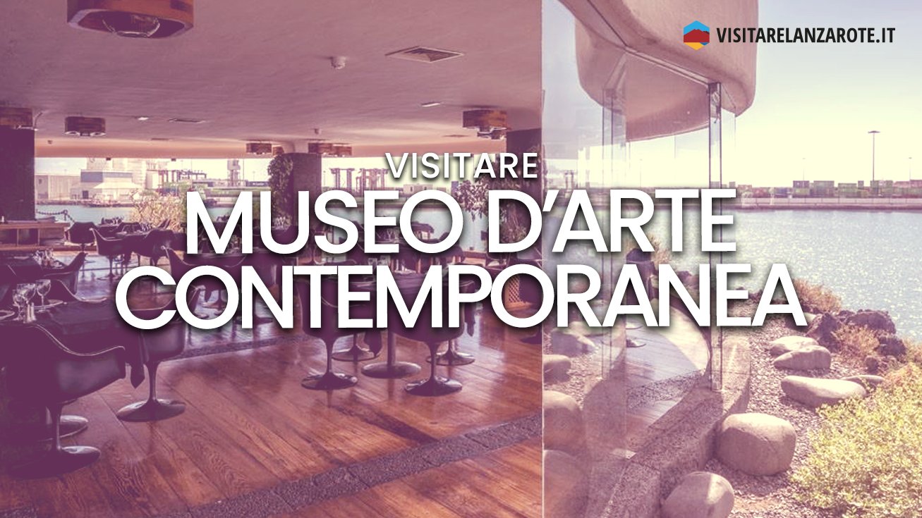 Museo Internazionale d'Arte Contemporanea, Arrecife | Visitare Lanzarote