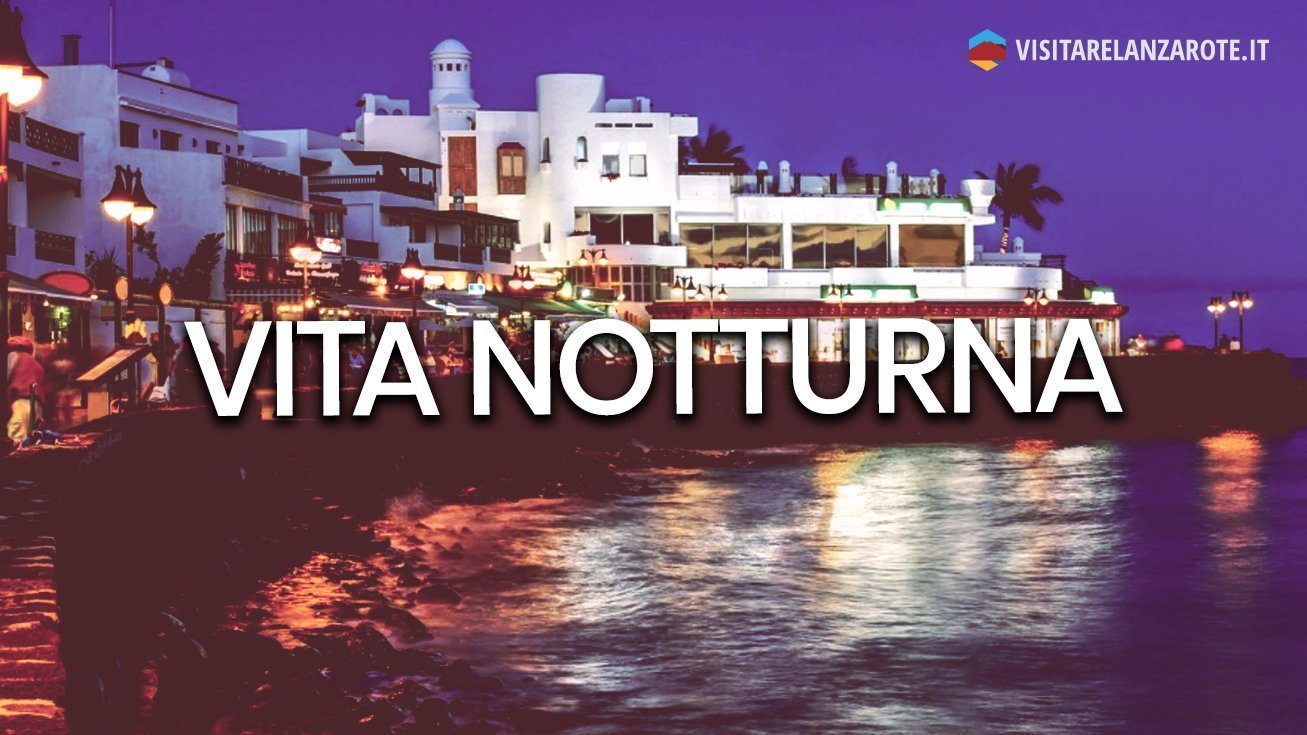 Vita Notturna: dove divertirsi a Lanzarote
