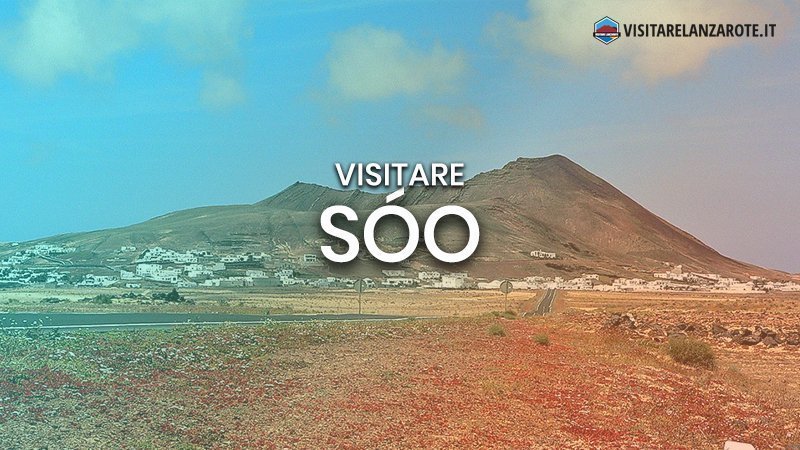 Sóo, un piccolo villaggio tra le sabbie di El Jable | Visitare Lanzarote