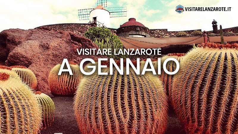 Lanzarote a Gennaio: clima, hotel, spiagge, cosa fare | Visitare Lanzarote