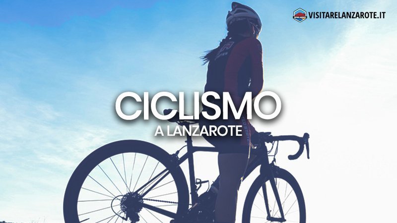 Allenarsi in bici a Lanzarote: le piste ciclabili | Visitare Lanzarote