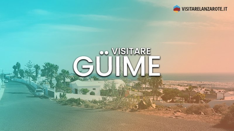 Güime, un pacifico villaggio nel centro dell'isola | Visitare Lanzarote