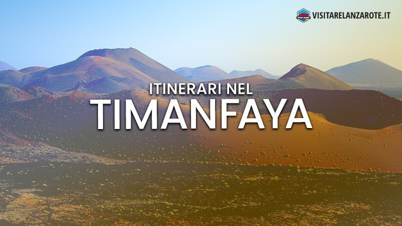 Itinerari tra le lave del Parco Nazionale Timanfaya | Visitare Lanzarote