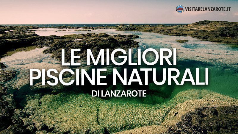 Le migliori piscine naturali a Lanzarote | Visitare Lanzarote